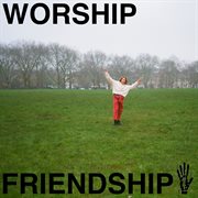 WORSHIP FRIENDSHIP (COMPILATION) cover image