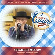 Charlie McCoy at Larry's Country Diner [Live / Vol. 1] cover image