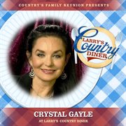Crystal Gayle at Larry's Country Diner [Live / Vol. 1] cover image