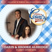 Darin and Brooke Aldridge at Larry's Country Diner [Live / Vol. 1] cover image