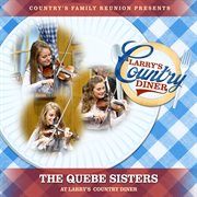 The Quebe Sisters at Larry's Country Diner [Live / Vol. 1] cover image