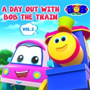 A day out with Bob the train. Vol. 2 cover image