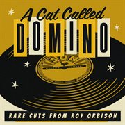 A Cat Called Domino : Rare Cuts from Roy cover image