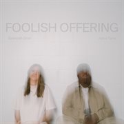 Foolish Offering [Live] cover image
