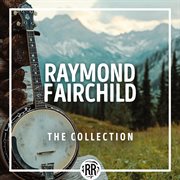 Raymond Fairchild: The Collection cover image