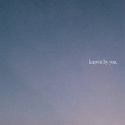 Known By You [Live] cover image