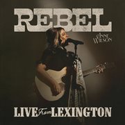 Rebel : live from Lexington cover image