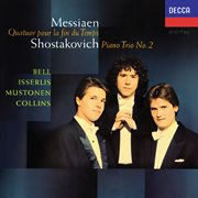 Shostakovich: Piano Trio No. 2; Messiaen: Quatour Pour La Fin Du Temps. Quatour Pour La Fin Du Temps cover image