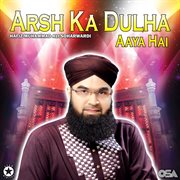 Arsh Ka Dulha Aaya Hai cover image