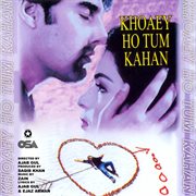 Khoaey Ho Tum Kahan [Original Motion Picture Soundtrack] cover image