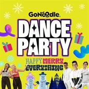 Gonoodle Dance Party: Happy Merry Everything cover image