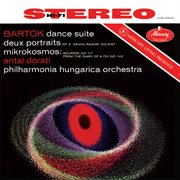 Bartók: Dance Suite; 2 Portraits; Mikrokosmos [Antal Doráti - Philharmonia Hungarica - The Mercury M cover image