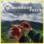 30 Mins: Monsoon Feels
