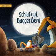 Schlaf Gut, Bagger Ben! cover image