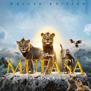 Mufasa: The Lion King [Original Motion Picture Soundtrack/Deluxe Edition] cover image