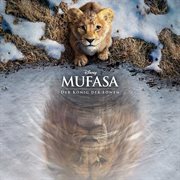 Mufasa: Der König Der Löwen [Deutscher Original Film-Soundtrack]
