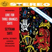 Prokofiev: The Love For Three Oranges: Suite; Scythian Suite. Suite; Scythian Suite cover image