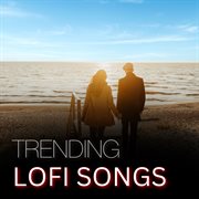Trending Lofi Songs cover image