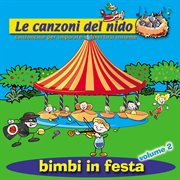 Bimbi In Festa [Vol. 2 / Le Canzoni Del Nido: Canzoncine Per Imparare E Divertirsi Insieme]