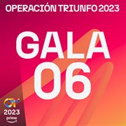 OT Gala 6 (Operación Triunfo 2023) cover image