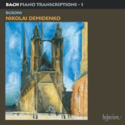 Bach : Piano Transcriptions, Vol. 1 – Busoni I cover image