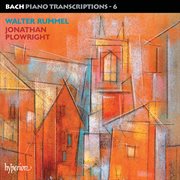 Bach : Piano Transcriptions, Vol. 6 – Walter Rummel cover image