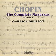 Chopin : Complete Mazurkas, Vol. 1 cover image