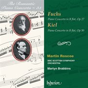 Fuchs & Kiel : Piano Concertos (Hyperion Romantic Piano Concerto 31) cover image