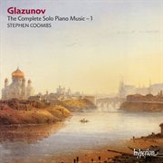 Glazunov : Complete Piano Music, Vol. 1 cover image