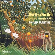 Gottschalk : Complete Piano Music, Vol. 4 cover image