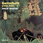 Gottschalk : Complete Piano Music, Vol. 5 cover image