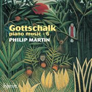 Gottschalk : Complete Piano Music, Vol. 6 cover image
