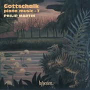 Gottschalk : Complete Piano Music, Vol. 7 cover image