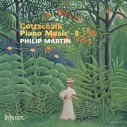 Gottschalk : Complete Piano Music, Vol. 8 cover image