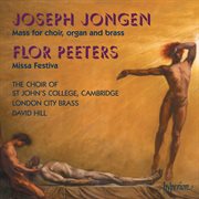 Joseph Jongen & Flor Peeters : Music for Choir, Organ & Brass cover image