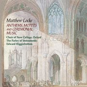 Locke : Anthems, Motets & Ceremonial Music (English Orpheus 3) cover image