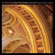 Mendelssohn : Organ Music – Organ of St Paul's Cathedral cover image