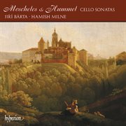 Moscheles & Hummel : Cello Sonatas cover image