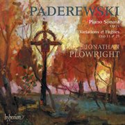Paderewski : Piano Sonata & Variations cover image