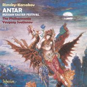 Rimsky-Korsakov : Antar; Russian Easter Festival cover image