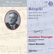 Różycki : Piano Concertos Nos. 1 & 2 etc. (Hyperion Romantic Piano Concerto 67) cover image