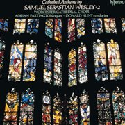 Samuel Sebastian Wesley : Anthems, Vol. 2 cover image