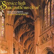 Service High & Anthems Clear : Choral Favourites from Ely Cathedral cover image