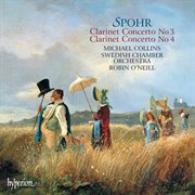 Spohr : Clarinet Concertos Nos. 3 & 4 cover image