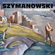 Szymanowski : Masques, Métopes & Études cover image