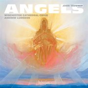 Tavener : Angels & Other Choral Works cover image