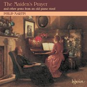 The Maiden's Prayer : Piano Music from the 19th-Century Salon cover image