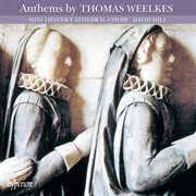 Thomas Weelkes : Anthems (English Orpheus 10) cover image