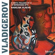 Vladigerov : Exotic Preludes & Impressions cover image