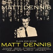 Plays And Sings Matt Dennis cover image